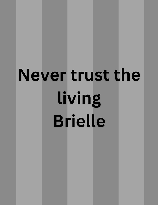 Never Trust the Living Brielle